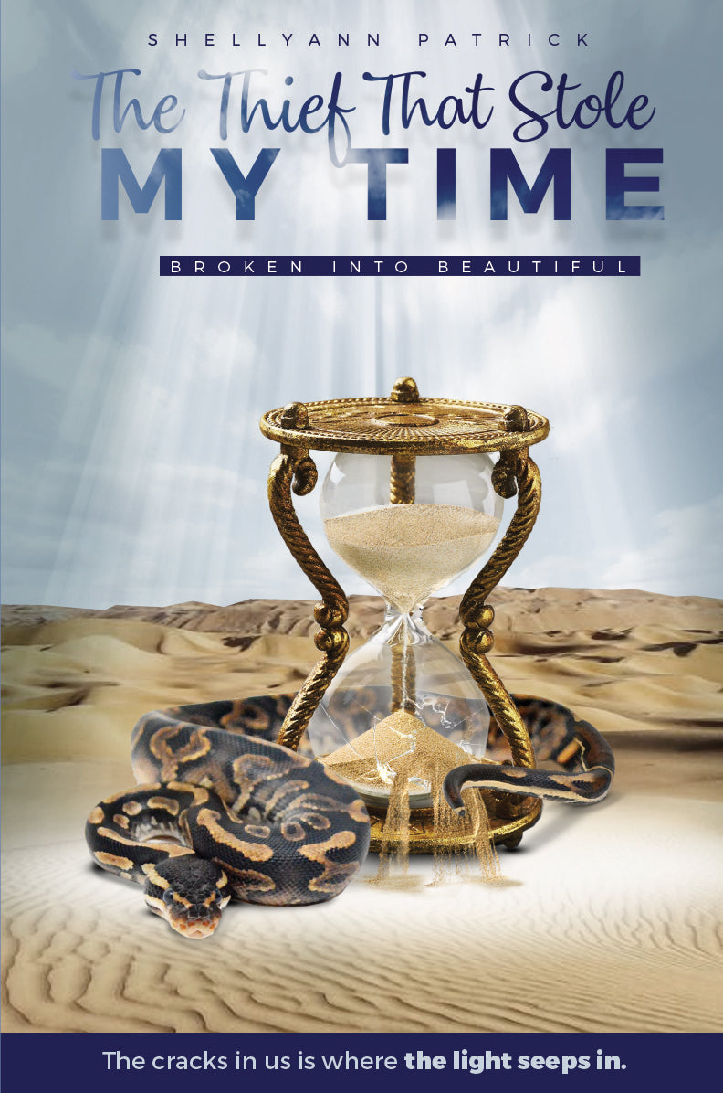 The Thief That Stole My Time: Broken Into Beautiful