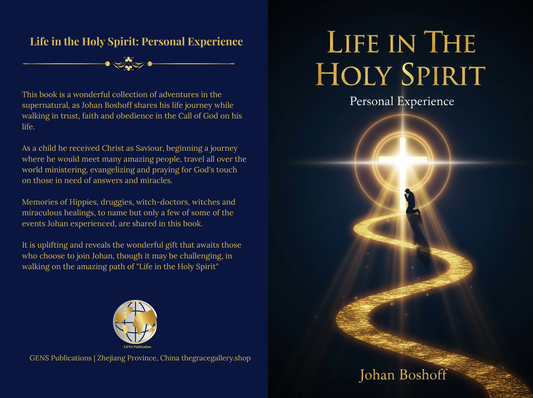 Life in the Holy Spirit: Personal Experience by Johan Boshoff