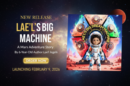 New Release - Lae'l's Big Dream Machine - Launching February 9, 2026